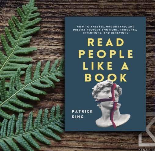 Read People like a Book by Patrick King How to Analyze, Understand, and Predict People’s Emotions, Thoughts