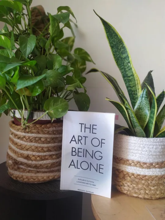 The Art of Being ALONE: Solitude Is My HOME, Loneliness Was My Cage by Renuka Gavrani